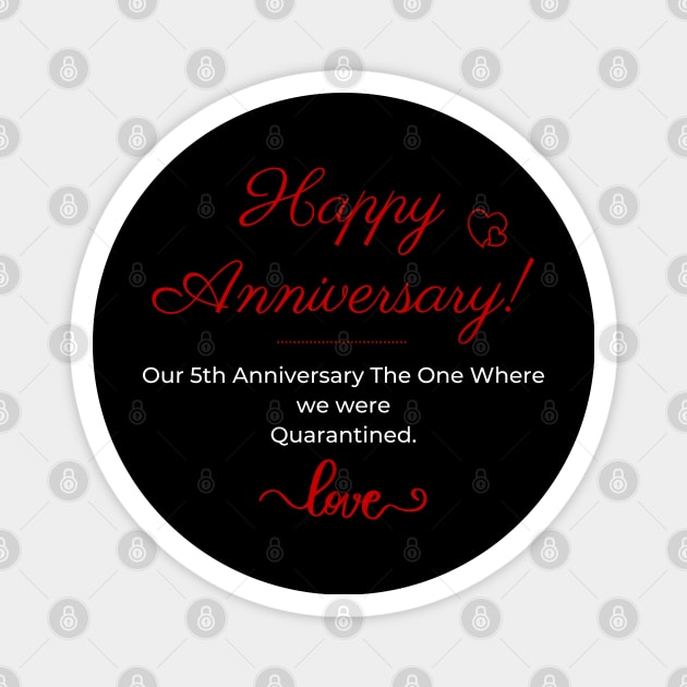 5th Anniversary Quarantined 2021 T-Shirt Magnet by farizalbar